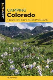 Camping Colorado - A Comprehensive Guide to Hundreds of Campgrounds (State Camping), 4th Edition