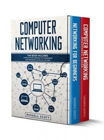 Computer Networking - This Book Includes - Computer Networking for Beginners and Beginners Guide (All in One)
