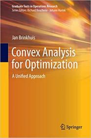 Convex Analysis for Optimization - A Unified Approach