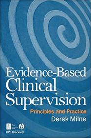 Evidence-Based Clinical Supervision - Principles and Practice