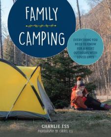 Family Camping - Everything You Need to Know for a Night Outdoors with Loved Ones