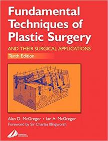 Fundamental Techniques of Plastic Surgery - And Their Surgical Applications, 10e