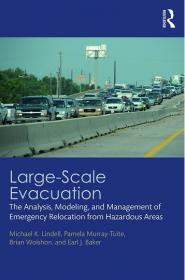 Large-Scale Evacuation - The Analysis, Modeling, and Management of Emergency Relocation from Hazardous Areas