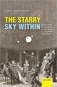 The Starry Sky Within - Astronomy and the Reach of the Mind in Victorian Literature