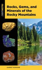 Rocks, Gems, and Minerals of the Rocky Mountains (Falcon Pocket Guides), 2nd Edition