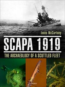 Scapa 1919 - The Archaeology of a Scuttled Fleet