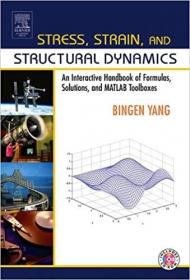 Stress, Strain, and Structural Dynamics - An Interactive Handbook of Formulas, Solutions, and MATLAB Toolboxes