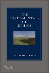 The Fundamentals of Ethics Ed 4