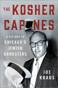 The Kosher Capones - A History of Chicago's Jewish Gangsters