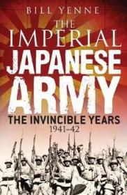 The Imperial Japanese Army - The Invincible Years 1941-1942 (Osprey General Military)