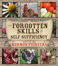 The Forgotten Skills of Self-Sufficiency Used by the Mormon Pioneers