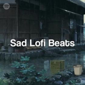 100 Sad Lofi Beats Playlist Spotify (2020) [320]  kbps Beats⭐