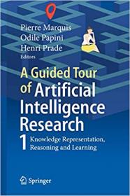 A Guided Tour of Artificial Intelligence Research - Volume I - Knowledge Representation, Reasoning and Learning