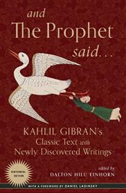 And the Prophet Said - Kahlil Gibran's Classic Text with Newly Discovered Writings