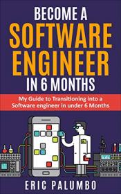 Become a Software Engineer in 6 Months - My Guide to Transitioning into a Software engineer in under 6 Months