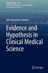 Evidence and Hypothesis in Clinical Medical Science