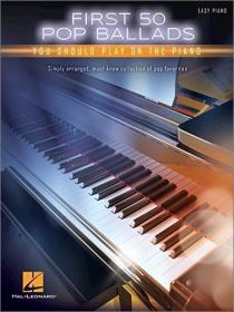 First 50 Pop Ballads You Should Play on the Piano [PDF]