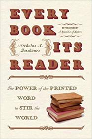 Every Book Its Reader - The Power of the Printed Word to Stir the World