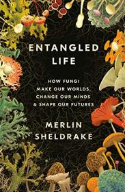 Entangled Life - How Fungi Make Our Worlds, Change Our Minds & Shape Our Futures [AZW3]