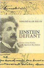 Einstein Defiant - Genius Versus Genius in the Quantum Revolution