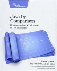 Java By Comparison - Become a Java Craftsman in 70 Examples (PDF)