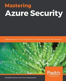 Mastering Azure Security - Safeguard your Azure workload with innovative cloud security measures