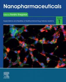 Nanopharmaceuticals - Volume 1 - Expectations and Realities of Multifunctional Drug Delivery Systems