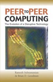 Peer to Peer Computing - The Evolution of a Disruptive Technology