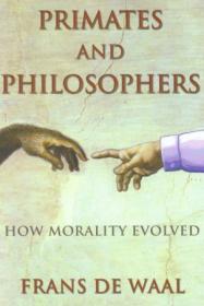 Primates and Philosophers - How Morality Evolved