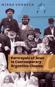 Portrayals of Jews in Contemporary Argentine Cinema - Rethinking Argentinidad