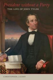 President without a Party - The Life of John Tyler