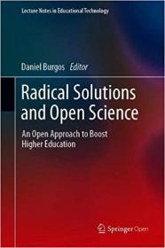 Radical Solutions and Open Science - An Open Approach to Boost Higher Education