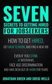 Seven Secrets to Getting Hired for Jobseekers