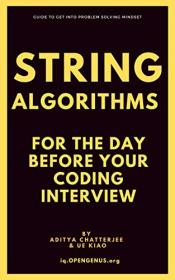 String Algorithms for the day before your Coding Interview (Day before coding Interview Book 4)
