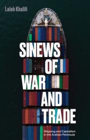 Sinews of War and Trade - Shipping and Capitalism in the Arabian Peninsula