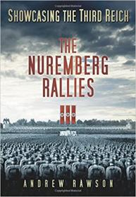 Showcasing the Third Reich - The Nuremberg Rallies