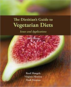 The Dietitian's Guide to Vegetarian Diets - Issues and Applications, 3rd Edition