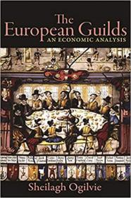 The European Guilds - An Economic Analysis