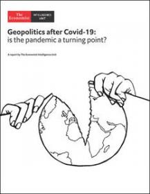 The Economist (Intelligence Unit) - Geopolitics after Covid-19 - is the pandemic a turning point  (2020)