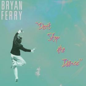 [Hyperock playlist] Bryan Ferry Dont Stop the Dance (Punks Jump Up remix)