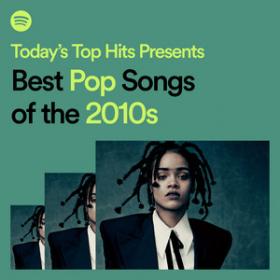100 Tracks  Top Hits Presents… Best Pop Songs of the 2010's Playlist Spotify  [320]  kbps Beats⭐