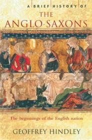 A Brief History of the Anglo-Saxons - The Beginnings of the English Nation