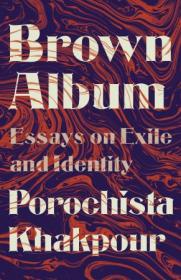 Brown Album - Essays on Exile and Identity