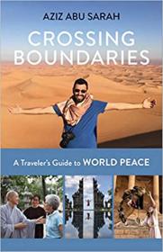 Crossing Boundaries - A Traveler's Guide to World Peace