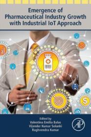 Emergence of Pharmaceutical Industry Growth with Industrial IoT Approach [True PDF]