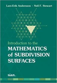 Introduction to the Mathematics of Subdivision Surfaces