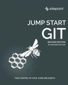 Jump Start Git - Take Control of your Code and Assets, 2nd Edition