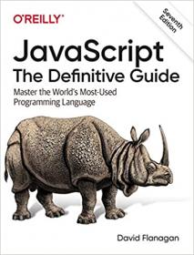 JavaScript - The Definitive Guide - Master the World's Most-Used Programming Language, 7th Edition