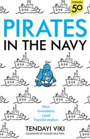 Pirates In the Navy - How Innovators Lead Transformation