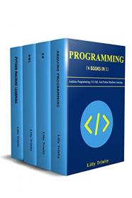 Programming - 4 Books In 1 - Arduino Programming, C#, SQL And Python Machine Learning